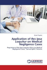 Application of Res Ipsa Loquitur on Medical Negligence Cases