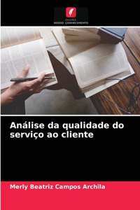 Análise da qualidade do serviço ao cliente