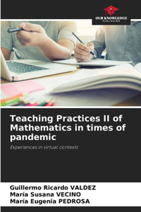 Teaching Practices II of Mathematics in times of pandemic
