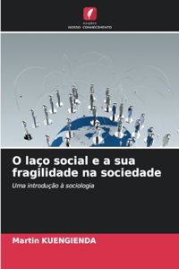 O laço social e a sua fragilidade na sociedade