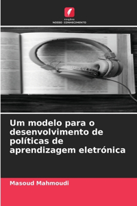 Um modelo para o desenvolvimento de políticas de aprendizagem eletrónica