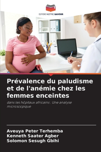 Prévalence du paludisme et de l'anémie chez les femmes enceintes