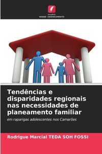 Tendências e disparidades regionais nas necessidades de planeamento familiar