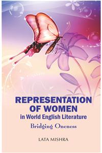 Representation Of Women In World English Literature: Bridging Oneness