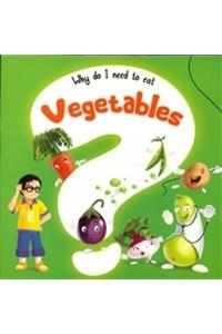 Why Do I Need To Eat ; Vegetabales