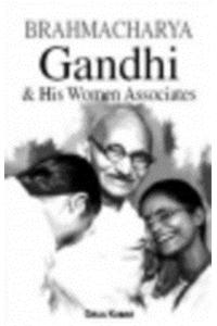 Brahmacharya Gandhi & His Women Associates (Hb)