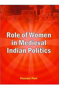 Role of Women in Medieval Indian Politics