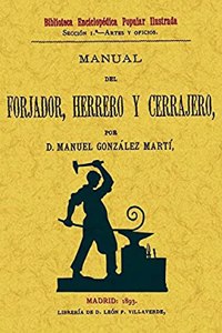 Manual del forjador, herrero y cerrajero. Edicion Facsimilar