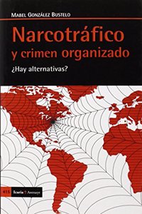 Narcotrafico y crimen organizado: Â¿Hay alternativas?