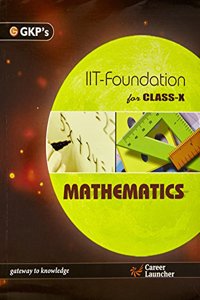 IIT- Foundation for Class-X Mathematics