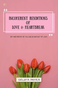 Incoherent Renditions of Love & Heartbreak