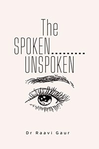 The SPOKEN.........UNSPOKEN