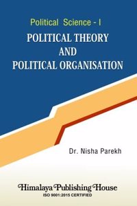 Political Science - I Political Theory and Political Organisation