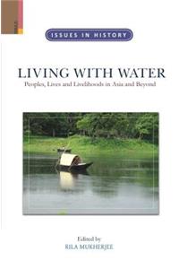 Living with Water: Peoples, Lives and Livelihoods in Asia and Beyond