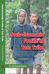 SOCIO-ECONOMIC PROFILE OF TOTO TRIBE