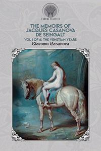 The Memoirs of Jacques Casanova de Seingalt Vol. 1