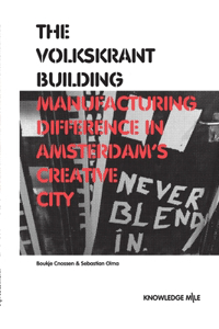 Volkskrant Building: Manufacturing Difference in Amsterdam's Creative City