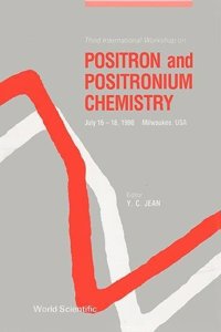 Positron and Positronium Chemistry - Proceedings of the Third International Workshop