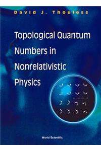 Topological Quantum Numbers in Nonrelativistic Physics