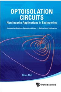 Optoisolation Circuits: Nonlinearity Applications in Engineering