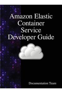 Amazon Elastic Container Service Developer Guide