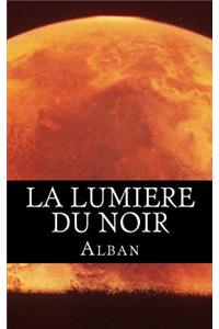 La Lumiere Du Noir