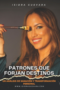 Patrones que forjan destinos