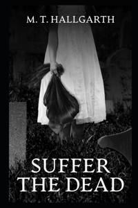 Suffer The Dead