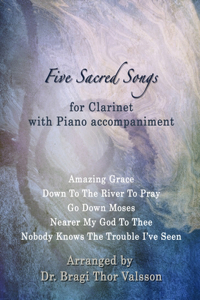 Five Sacred Songs for Clarinet with Piano accompaniment