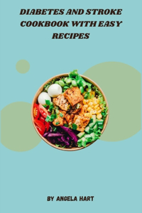 Diabetes and Stroke Cookbook with Easy Recipes