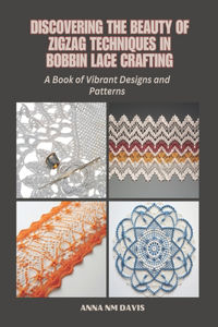 Discovering the Beauty of Zigzag Techniques in Bobbin Lace Crafting