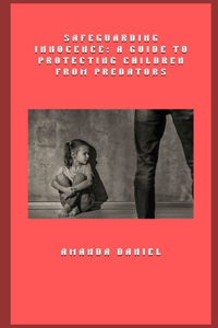 Safeguarding Innocence