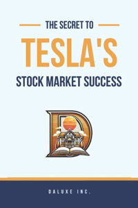 Secret to Tesla's Stock Market Success