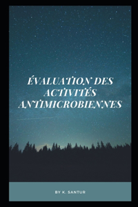 Évaluation des activités antimicrobiennes: Vie microbienne