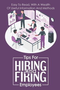 Tips For Hiring And Firing Employees