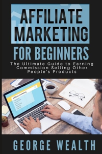 Affiliate Marketing For Beginners