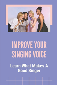 Improve Your Singing Voice