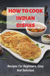 How To Cook Indian DIshes