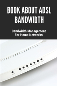 Book About ADSL Bandwidth