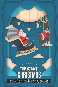 The Giant Christmas Toddler Coloring Book
