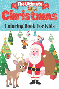 The Ultimate Christmas Coloring Book for Kids