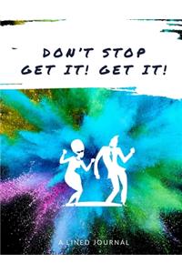 Don't Stop- Get It! Get It! (Glossy/Color Blast)