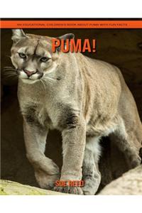 Puma! An Educational Children's Book about Puma with Fun Facts