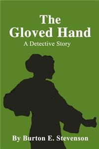 The Gloved Hand A Detective Story