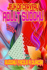 Jeux De Cerveau Adult Sudoku 500 Sudokus Faciles à Durcir