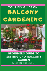 Your DIY Guide To Balcony Gardening