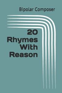 20 Rhymes With Reason