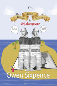 Yes, There Really Are Hidden Messages in Shakespeare
