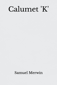 Calumet 'K'