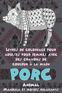 Livres de coloriage pour adultes pour femmes avec des crayons de couleur à la main - Mandala et motifs relaxants - Animal - Porc